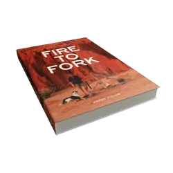 Fire to Fork Adventure Cooking Book